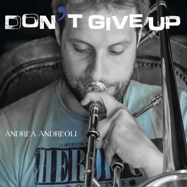 Andrea Andreoli ’Don’t Give Up’
