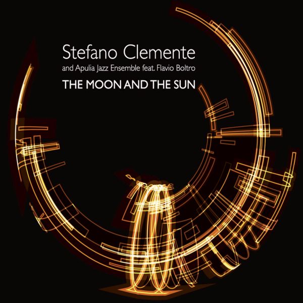 Stefano Clemente e Apulia Jazz Ensemble ’The Moon And The Sun’