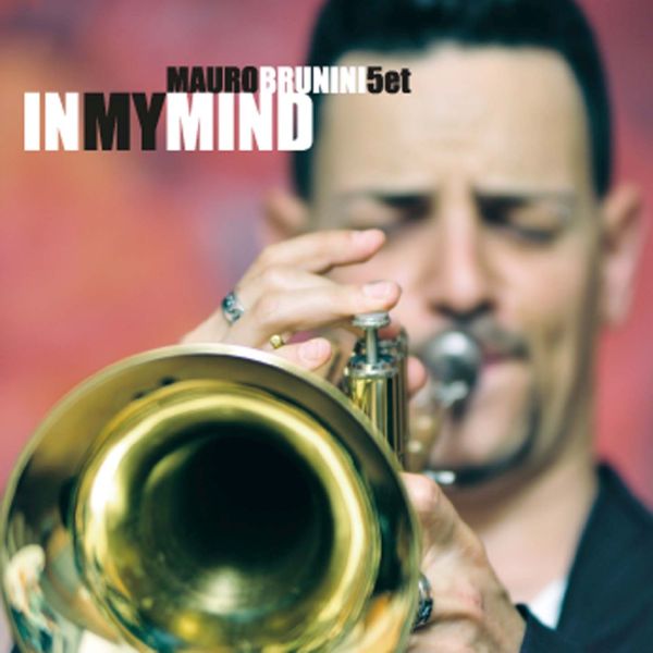 Mauro Brunini Jazz Quintet ’In My Mind’