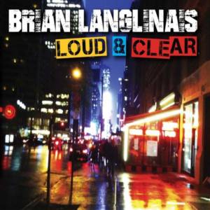 Brian Langlinais ’Loud & Clear’